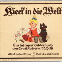 Kieck in die Welt : e. lustiges Bilderbuch / Bilder von Ernst Kutzer. Verse von Adolf Holst