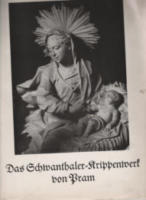 Das Schwanthaler Krippenwerk von Pram - Einführung von Max Bauböck. Aufnahmen von Josef Mader